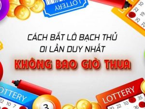 tất tần tật về cầu bạch thủ lô miền bắc